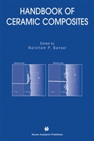 N. P. Bansai, N. P. Bansal, Narottam P. Bansal, Narotta P Bansal, Narottam P Bansal - Handbook of Ceramic Composites
