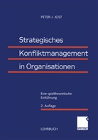 Peter Jost, Peter-J Jost, Peter-J. Jost, Peter-Jürgen Jost - Strategisches Konfliktmanagement in Organisationen
