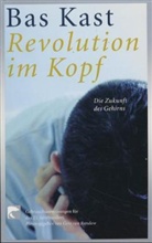Bas Kast - Revolution im Kopf