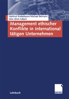 Michae Behnam, Michael Behnam, Dirk Gilbert, Dirk U. Gilbert, Dirk Ulrich Gilbert, Hartmu Kreikebaum... - Management ethischer Konflikte in international tätigen Unternehmen