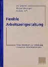 Andreas Hoff, Jan Kutscher, Michael Weidinger - Flexible Arbeitszeitgestaltung