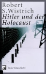 Robert S. Wistrich - Hitler und der Holocaust