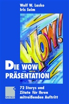 Lask, Wol Lasko, Wolf Lasko, Wolf W. Lasko, Seim, Iris Seim - Die Wow-Präsentation