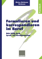 Ut Mielow-Weidmann, Ute Mielow-Weidmann, Paul Weidmann - Formulieren und korrespondieren im Beruf
