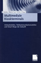 Lars Fischer, Fischer, Fischer, Lars Fischer, Günte Silberer, Günter Silberer - Multimediale Kioskterminals