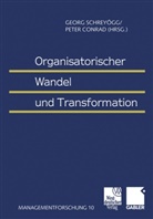 Georg Schreyögg, CONRAD, Conrad, Peter Conrad, Geor Schreyögg, Georg Schreyögg - Organisatorischer Wandel und Transformation
