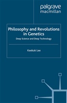 K. Lee, Keekok Lee - Philosophy and Revolutions in Genetics