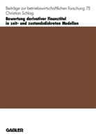 Christian Schlag - Bewertung derivativer Finanztitel in zeit- und zustands-diskreten Modellen