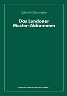 SCHMITT, Wolfgan Schmitt, Wolfgang Schmitt, Schomaker, Fritz Schomaker - Das Londoner Muster-Abkommen