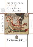 Birgi Sawyer, Birgit Sawyer, Peter Sawyer - Die Deutschen und das europäische Mittelalter - Bd. 1: Die Welt der Wikinger