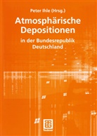 Pete Ihle, Peter Ihle - Atmosphärische Depositionen in der Bundesrepublik Deutschland