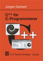 Jürgen Dankert - C++ für C-Programmierer