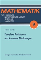 Ott Greuel, Otto Greuel, Horst Kadner - Komplexe Funktionen und konforme Abbildungen