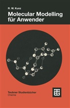 Roland Kunz, Roland W. Kunz - Molecular Modelling für Anwender