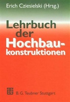 F Conrad, D Hrsg. v. Cziesielski Frenzel, Erich Cziesielski - Lehrbuch der Hochbaukonstruktionen