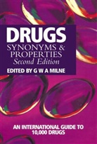 G. W. A. Milne, G. W. A. Milne, G. W. A. (National Institutes of Health Milne, G.W.A. Milne, Gwa Milne, G. W. A. Milne... - Drugs - Synonyms and Properties 2e