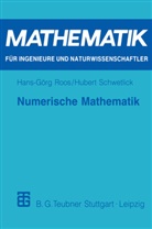Hans-G. Roos, Hans-Gör Roos, Hans-Görg Roos, Hubert Schwetlick - Numerische Mathematik