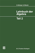 Günte Scheja, Günter Scheja, Uwe Storch - Lehrbuch der Algebra. Tl.2