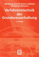 Wolfga Oltmanns, Wolfgang Oltmanns, Wolfgang Ottmanns, Wolfgan Schnell, Wolfgang Schnell, Raine Vahland... - Verfahrenstechnik der Grundwasserhaltung