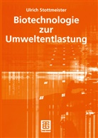 Ulrich Stottmeister - Biotechnologie zur Umweltentlastung