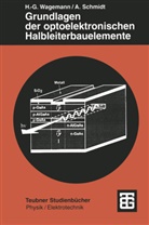Andreas Schmidt, Hans G. Wagemann, Hans-Günthe Wagemann, Hans-Günther Wagemann - Grundlagen der optoelektronischen Halbleiterbauelemente