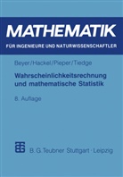 Otfrie Beyer, Otfried Beyer, Otfried (Prof. Dr. Beyer, Otfried (Prof. Dr.) Beyer, Hors Hackel, Horst Hackel... - Wahrscheinlichkeitsrechnung und mathematische Statistik