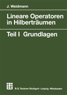 Joachim Weidmann - Lineare Operatoren in Hilberträumen - Teil 1: Lineare Operatoren in Hilberträumen. Tl.1