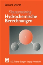 Eckhard Worch - Klausurtraining Hydrochemische Berechnungen