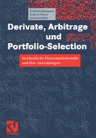 Kathri Diener, Kathrin Diener, Wilfrie Hausmann, Wilfried Hausmann, Joachim Käsler, Joachim Kösler - Derivate, Arbitrage und Portfolio-Selection