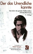 Robert Kanigel - Der das Unendliche kannte
