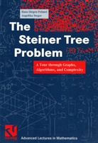 Hans Jürge Prömel, Hans Jürgen Prömel, Hans-Jürgen Prömel, Angelika Steger - The Steiner Tree Problem
