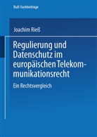 Joachim Rieß - Regulierung und Datenschutz im europäischen Telekommunikationsrecht
