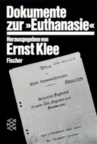 Ernst Klee, Erns Klee, Ernst Klee - Dokumente zur 'Euthanasie'