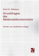 Erich Wittmann, Erich C Wittmann, Erich C. Wittmann, Erich Chr. Wittmann - Grundfragen des Mathematikunterrichts
