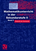 Hans-Heinz Wolpers, Klik, Manfre Klika, Manfred Klika, Tietz, Uwe-Peter Tietze... - Mathematikunterricht in der Sekundarstufe 2 - Bd. 3: Mathematikunterricht in der Sekundarstufe II