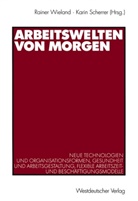 Karin Scherrer, Scherrer, Scherrer, Karin Scherrer, Raine Wieland, Rainer Wieland - Arbeitswelten von morgen