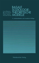 Bernard Giesen, Bernhar Giesen, Bernhard Giesen, Diete Goetze, Dieter Goetze, Horst Reimann... - Basale Soziologie: Theoretische Modelle