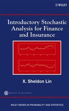 Lin, X Sheldo Lin, X Sheldon Lin, X. Sheldon Lin, X. Sheldon (University of Toronto Lin, X. Sheldon Society of Actuaries Lin... - INTRODUCTORY STOCHASTIC ANALYSIS F
