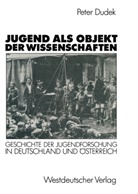 Peter Dudek - Jugend als Objekt der Wissenschaften