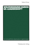 Sabine Feiner - Weltordnung durch US-Leadership?
