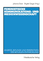 Johanna Dorer, Johann Dorer, Johanna Dorer, Geiger, Geiger, Brigitte Geiger - Feministische Kommunikations- und Medienwissenschaft