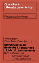 Winfrie Frey, Winfried Frey, Walte Raitz, Walter Raitz, Dieter Seitz - Einf&uuml;hrung in die deutsche Literatur des 12.-16. Jahrhunderts - Bd.2: Einf&uuml;hrung in die deutsche Literatur des 12. bis 16. Jahrhunderts