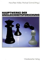 Hans-Peter Müller, Hans-Pete Müller, Hans-Peter Müller, Schmid, Schmid, Michael Schmid - Hauptwerke der Ungleichheitsforschung