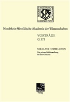 Nikolaus Himmelmann - Die private Bildnisweihung bei den Griechen Zu den Ursprüngen des abendländischen Porträts