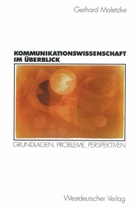 Gerhard Maletzke - Kommunikationswissenschaft im Überblick