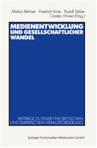 Markus Behmer, Friedric Krotz, Friedrich Krotz, Rudolf Stöber, Rudolf Stöber u a, Carsten Winter - Medienentwicklung und gesellschaftlicher Wandel
