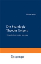 Thomas Meyer - Die Soziologie Theodor Geigers