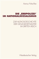Asmus Nitschke - Die 'Erbpolizei im Nationalsozialismus