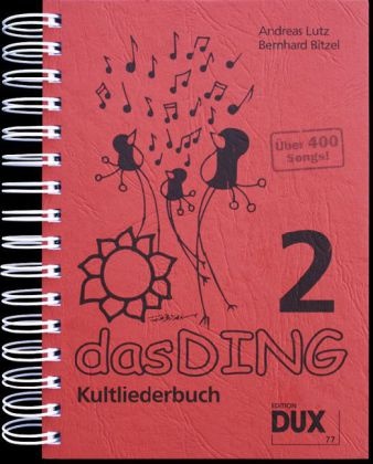Bernhard Bitzel, Andreas Lutz - Das Ding - Bd. 2: Das Ding. Bd.2 Kultliederbuch. Über 400 Songs