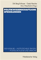 Gisela Riescher, Arno Waschkuhn, Dirk Berg-Schlosser, Gisel Riescher, Gisela Riescher, Arno Waschkuhn - Politikwissenschaftliche Spiegelungen